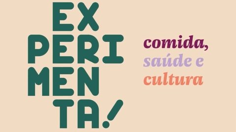 Experimenta! Comida, Saúde e Cultura