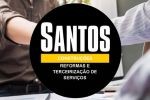 Santos - reformas e terceirizao de servios - 